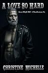Book cover for A Love So Hard (Aces High MC - Charleston, #2)