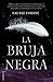 La bruja negra (Las crónicas de la bruja negra, #1)