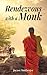 Rendezvous with a Monk