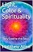 Light, Color & Spirituality...