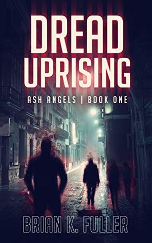 Dread Uprising (Ash Angels #1)