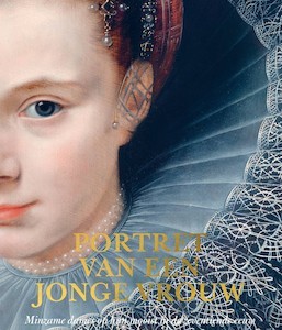 Portret van een jonge vrouw - Minzame dames op hun mooist in de zeventiende eeuw (Paperback)