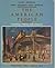 The American People: Creating a Nation and a Society, volume two Since 1865