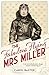 The Fabulous Flying Mrs Miller: a true story of murder, adventure, danger, romance, and derring-do