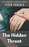The Hidden Threat by Piper Punches