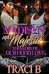 Madisyn and Majestic: The Story of Our Hood Love