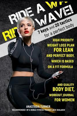 Ride a Wave: High priority weight loss plan for lean and perfect body, which is based on a fit formula and quality (Book)