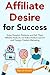 Affiliate Desire for Succes...