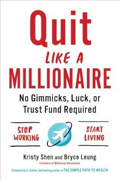 Quit Like a Millionaire: No Gimmicks, Luck, or Trust Fund Required