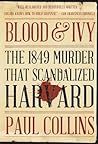 Blood & Ivy: The 1849 Murder That Scandalized Harvard