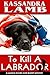 To Kill a Labrador A Marcia Banks and Buddy Mystery by Kassandra Lamb