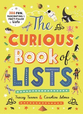 The Curious Book of Lists: 263 Fun, Fascinating, and Fact-Filled Lists (Curious Lists)