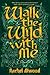 Walk the Wild With Me (Walk...