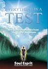 Everything is a Test: How God Delivered Me from "Impossible" Situations Everything is a Test: How God Delivered Me from "Impossible" Situations