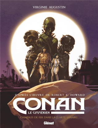 Chimères de fer dans la clarté lunaire (Conan le Cimmérien, #6)