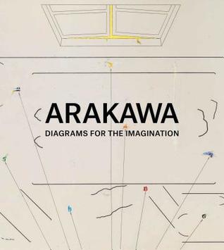 Arakawa: Diagrams for the Imagination