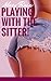 PLAYING WITH THE SITTER: A ...