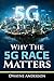 Why The 5 G Race Matters