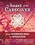 The Heart of the Caregiver:...