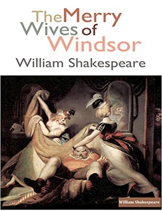 The Merry Wives of Windsor (Annotated): Comedy by William Shakespeare