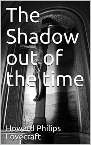 The Shadow out of the time