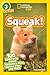 National Geographic Readers: Squeak! (L3): 100 Fun Facts About Hamsters, Mice, Guinea Pigs, and More