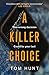 A Killer Choice