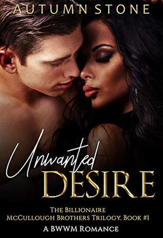 Unwanted Desire (The Billionaire McCullough Brothers #1)