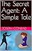 The Secret Agent: A Simple Tale