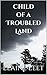 Child of a Troubled Land