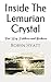 Inside The Lemurian Crystal by Robyn Hyatt