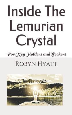 Inside The Lemurian Crystal: For Key Holders and Seekers