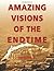 Amazing Visions of the End ...