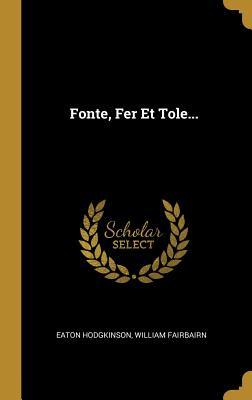 Fonte, Fer Et Tole... (French Edition)