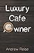 Luxury Cafe Owner