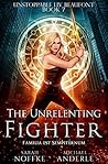 The Unrelenting Fighter by Sarah Noffke