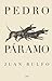 Pedro Páramo by Juan Rulfo