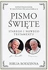 Pismo swiete Starego i Nowego Testamentu. Biblia rodzinna. Papiez Franciszek w ojczyznie sw. Jana Pawla II