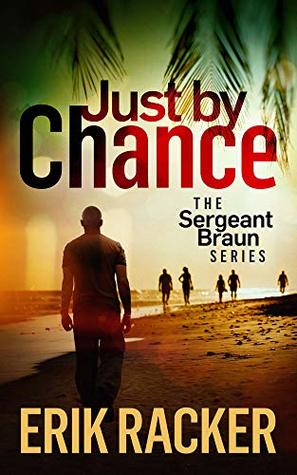 Just by Chance (Sergeant Brad Braun #4)