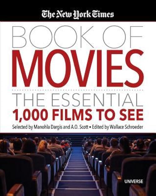 The New York Times Book of Movies: The Essential 1,000 Films to See