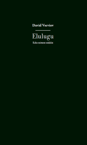 Elulugu. Kaks esimest nädalat (Hardcover)