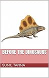 Before the Dinosaurs