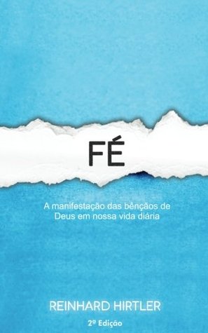 Fé: A manifestação das bênçãos de Deus em nossa vida diária (Paperback)