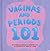 Vaginas and Periods 101: A ...