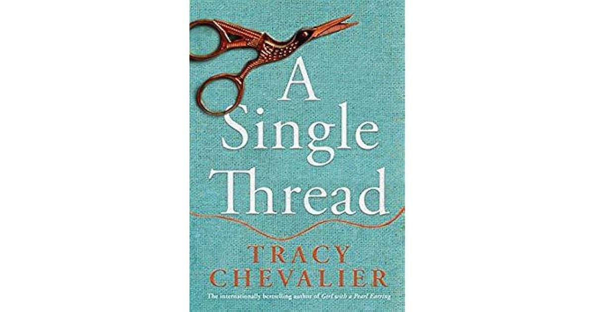 A Single Thread by Tracy Chevalier