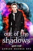 Out of the Shadows: Part Two