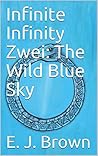 Infinite Infinity Zwei: The Wild Blue Sky