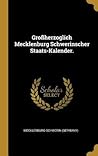 Großherzoglich Mecklenburg Schwerinscher Staats-Kalender. (German Edition)