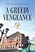 A Greedy Vengeance