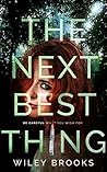 The Next Best Thing by Wiley Brooks The Next Best Thing by Wiley Brooks
